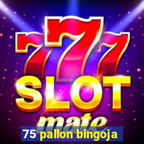 75 pallon bingoja