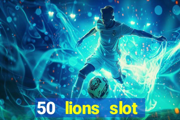 50 lions slot machine free download