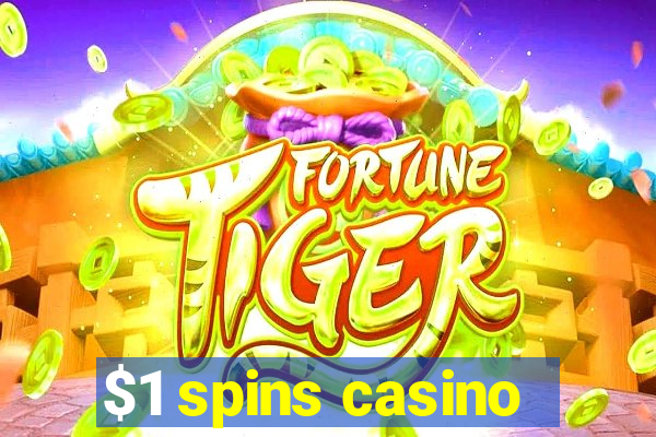 $1 spins casino