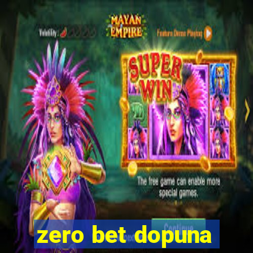 zero bet dopuna