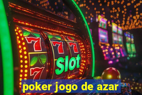 poker jogo de azar