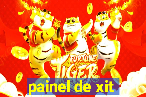 painel de xit