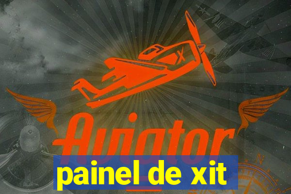 painel de xit