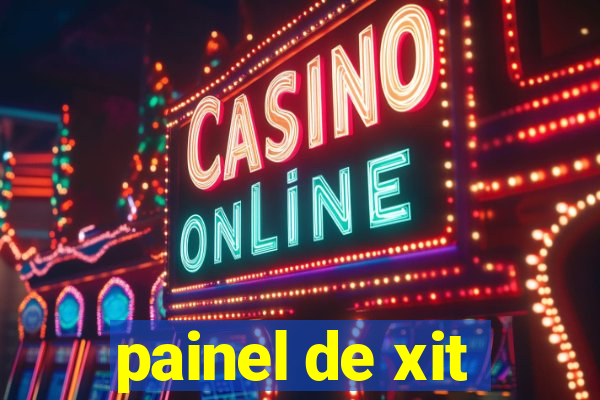 painel de xit