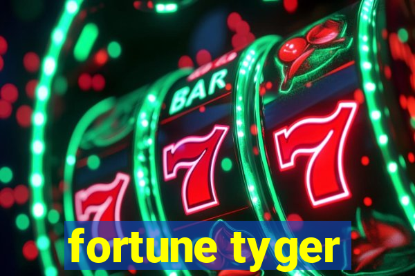 fortune tyger