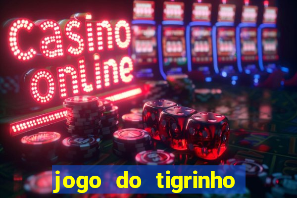 jogo do tigrinho big win