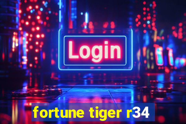 fortune tiger r34