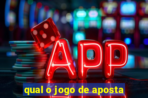 qual o jogo de aposta