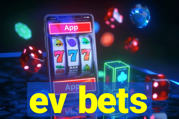 ev bets