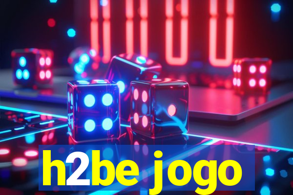 h2be jogo