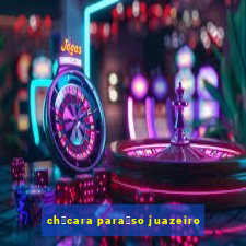 ch谩cara para铆so juazeiro