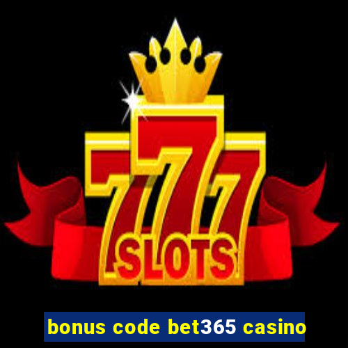 bonus code bet365 casino