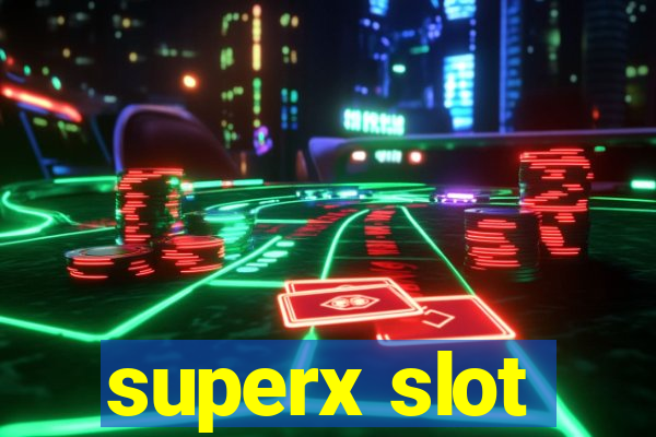 superx slot