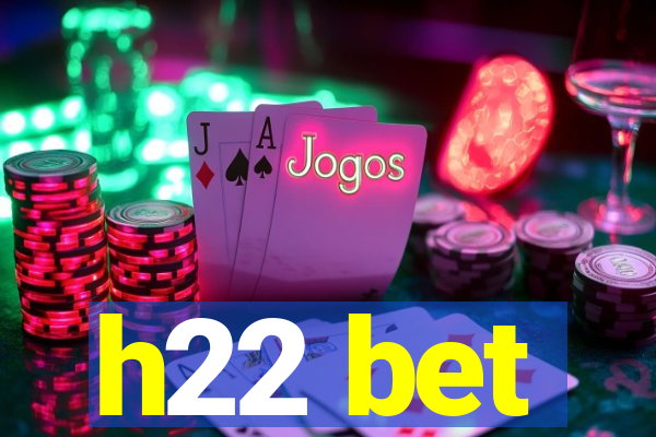 h22 bet