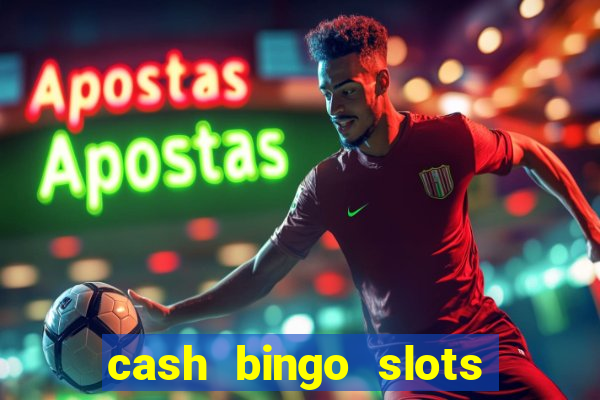 cash bingo slots win real money