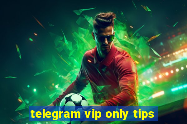 telegram vip only tips