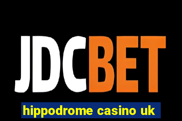 hippodrome casino uk