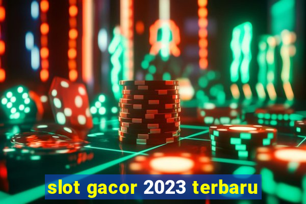 slot gacor 2023 terbaru