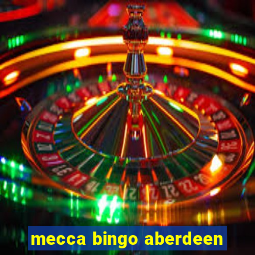 mecca bingo aberdeen