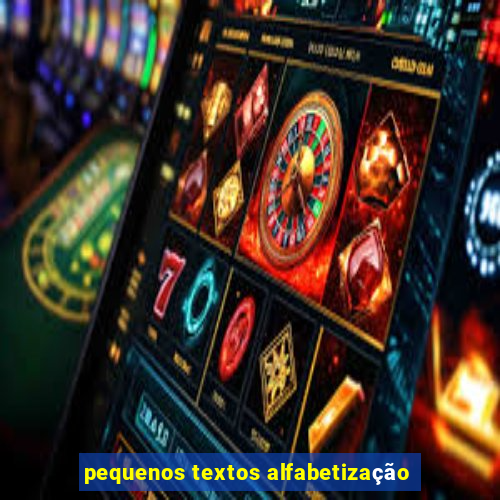 pequenos textos alfabetização