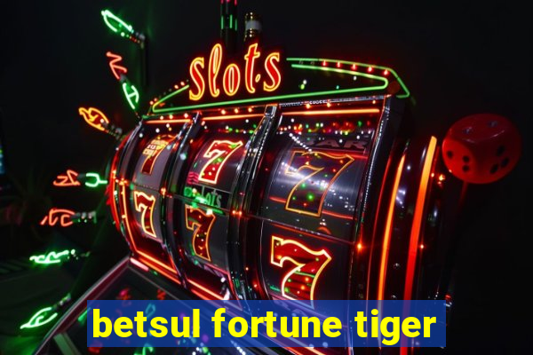 betsul fortune tiger