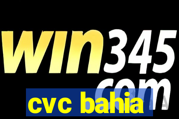 cvc bahia