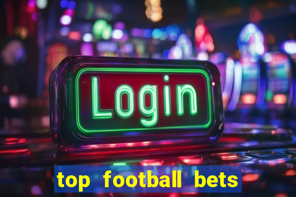 top football bets for today