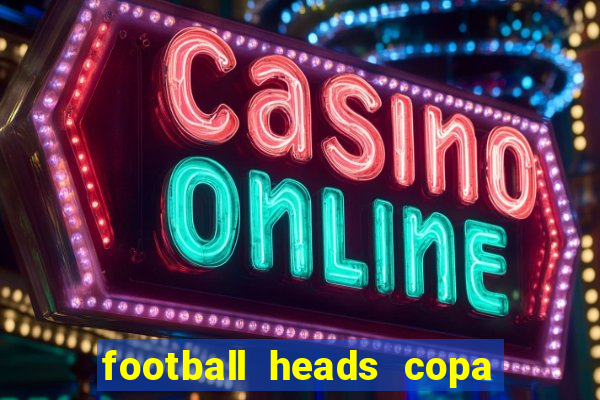 football heads copa libertadores 2015 dvadi