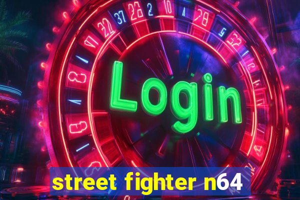 street fighter n64