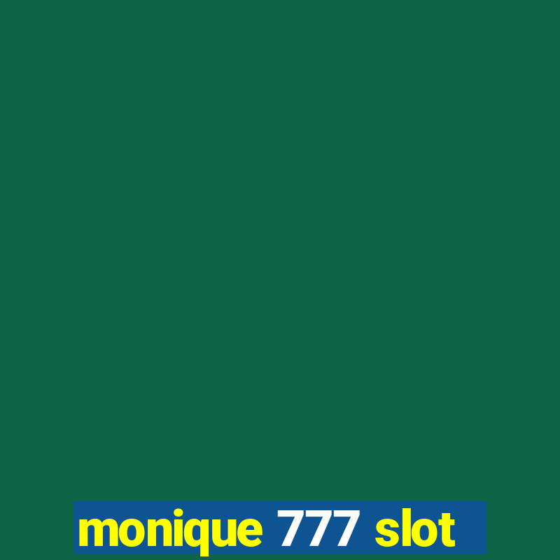 monique 777 slot