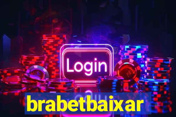 brabetbaixar