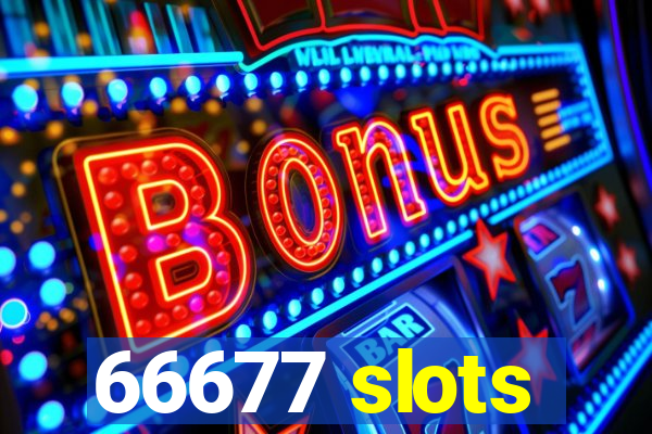 66677 slots