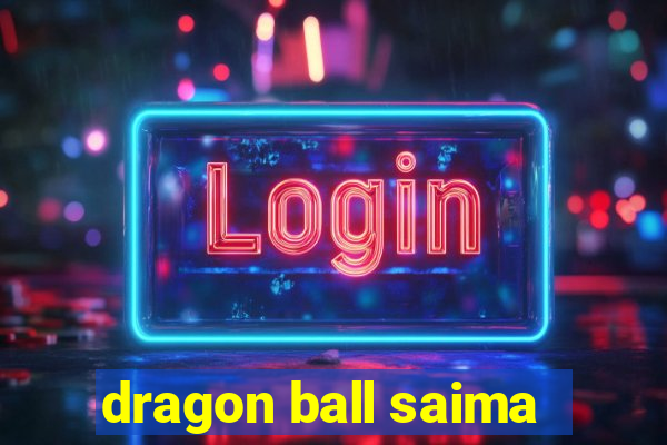 dragon ball saima