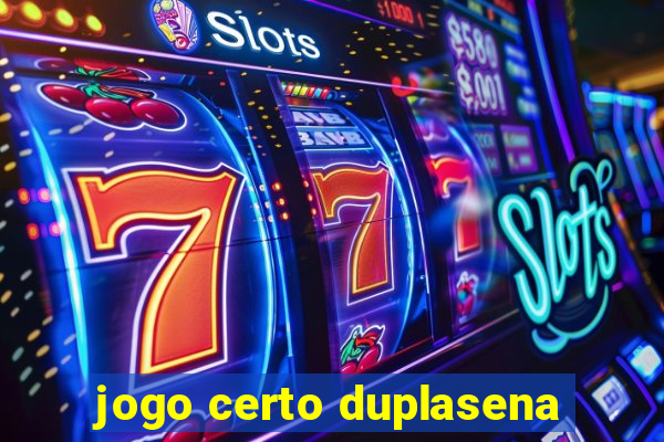 jogo certo duplasena