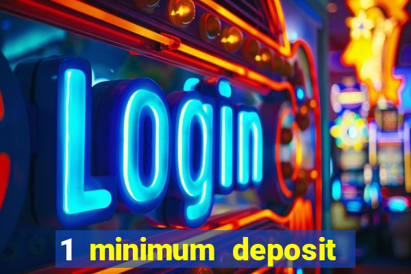 1 minimum deposit casino uk