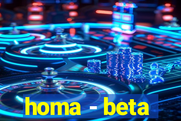 homa - beta