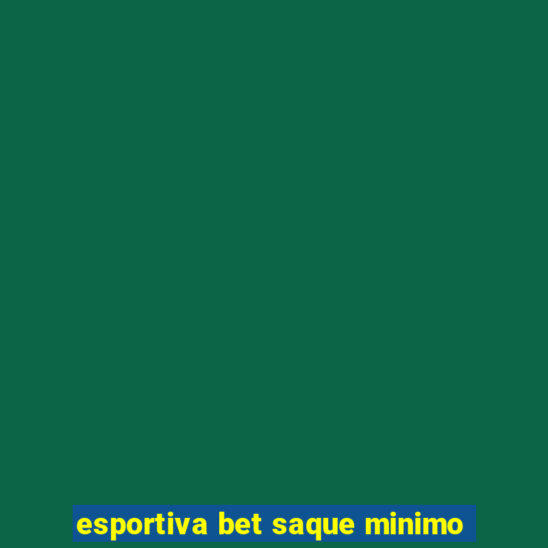 esportiva bet saque minimo