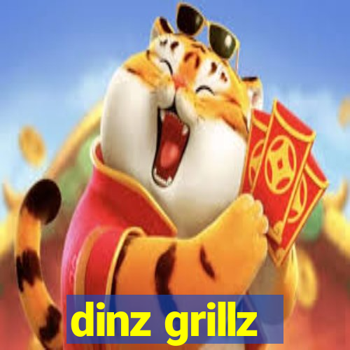 dinz grillz