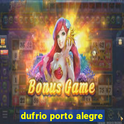 dufrio porto alegre