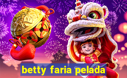 betty faria pelada