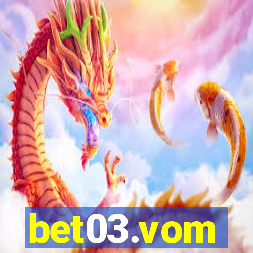 bet03.vom