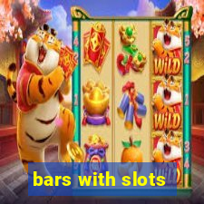 bars with slots