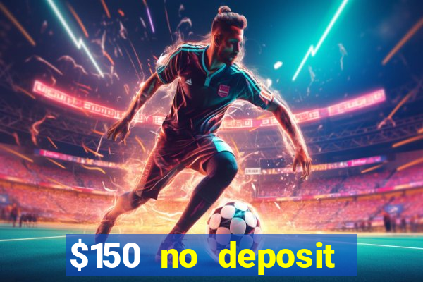 $150 no deposit bonus codes captain jack casino 2019