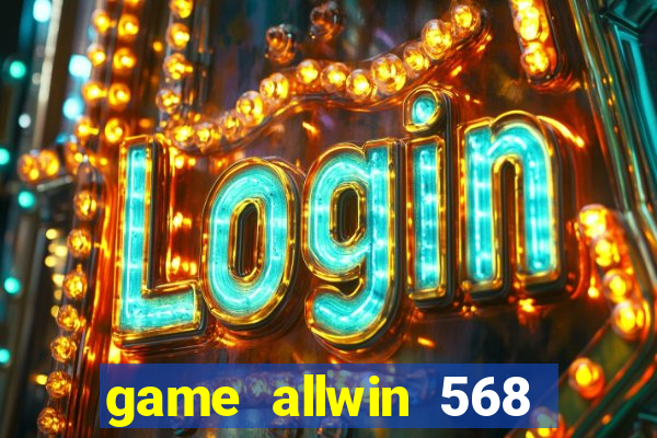 game allwin 568 como jogar