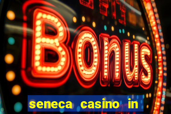 seneca casino in niagara falls new york