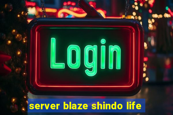 server blaze shindo life