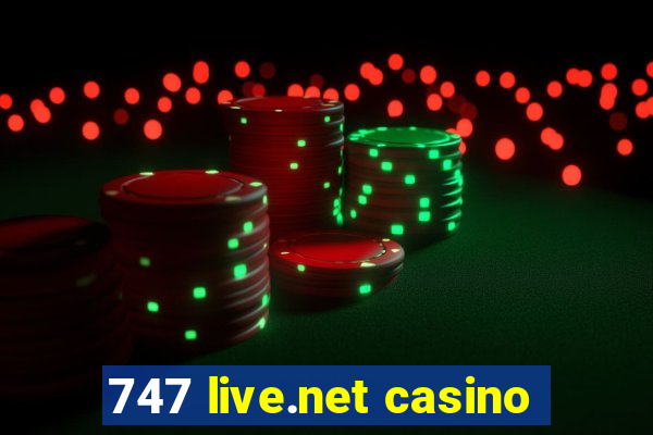 747 live.net casino