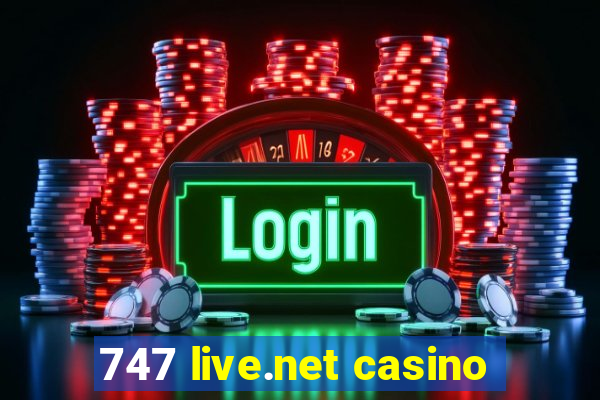 747 live.net casino