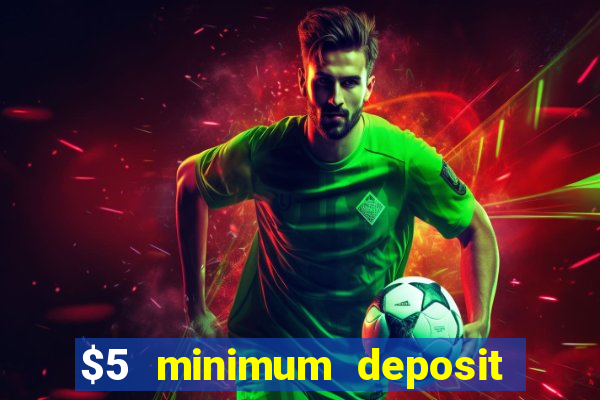 $5 minimum deposit real money casino canada