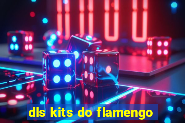 dls kits do flamengo